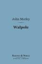 Walpole (Barnes & Noble Digital Library) - Preview