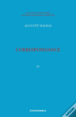 Capa do artigo Walras A. & L. - Oeuvres Économiques Complètes - Vol. 4 : Correspondance