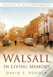 Walsall In Living Memory