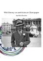 Walt Disney, Un Américain En Champagne - Preview