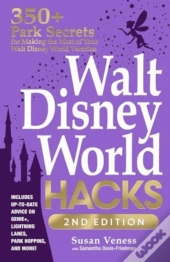 Walt Disney World Hacks, 2nd Edition