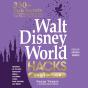 Walt Disney World Hacks, 2nd Edition - Preview