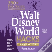 Walt Disney World Hacks, 2nd Edition