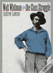 Walt Whitman And The Class Struggle