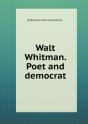 Walt Whitman. Poet And Democrat - Preview