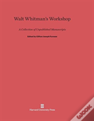 Walt Whitman'S Workshop