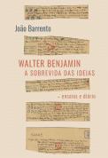 Walter Benjamin - A Sobrevida das Ideias