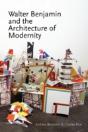 Walter Benjamin And The Architecture Of Modernity - Preview