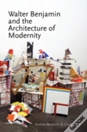 Capa do artigo Walter Benjamin And The Architecture Of Modernity