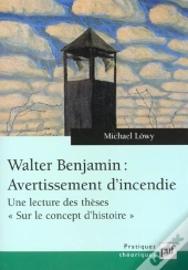 Walter Benjamin ; Avertissement D'Incendie