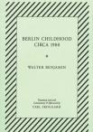 Walter Benjamin - Berlin Childhood Circa 1900