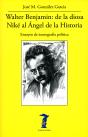 Walter Benjamin: De La Diosa Niké Al Ángel De La Historia - Preview