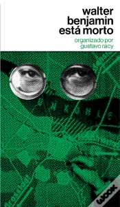 Capa do artigo Walter Benjamin Está Morto