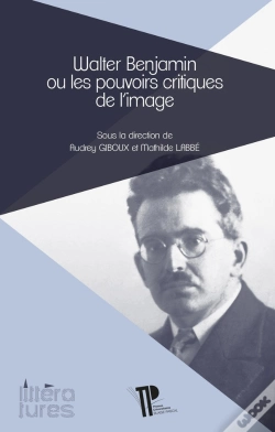 Capa do artigo Walter Benjamin Ou Les Pouvoirs Critiques De L'Image