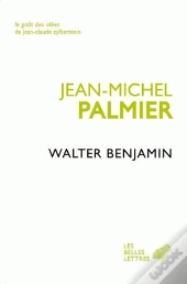 Walter Benjamin ; Un Intellectuel Juif Allemand