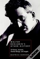 Walter Benjamin'S Other History
