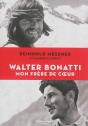 Walter Bonatti, Mon Frere De Coeur - Preview