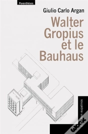Capa do artigo Walter Gropius Et Le Bauhaus