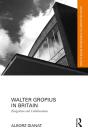 Walter Gropius In Britain - Preview