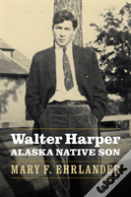 Walter Harper, Alaska Native Son