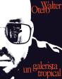 Walter Otero. Un Galerista Tropical - Preview
