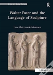 Walter Pater And The Language Of Sculpture