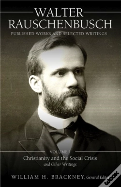 Capa do artigo Walter Rauschenbusch: Published Works And Selected Writings: Volume I