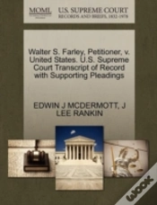 Capa do artigo Walter S. Farley, Petitioner, V. United States. U.S. Supreme Court Transcript Of Record With Supporting Pleadings