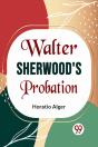 Walter Sherwood'S Probation - Preview