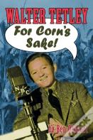 Walter Tetley - For Corn'S Sake