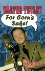 Walter Tetley - For Corn'S Sake (Hardback) - Preview