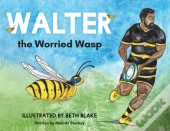 Walter The Worried Wasp