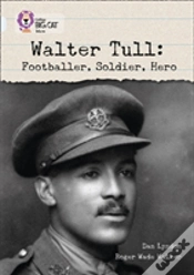 Capa do artigo Walter Tull: Footballer, Soldier, Hero