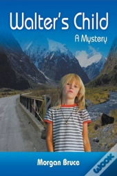 Walter'S Child: A Mystery