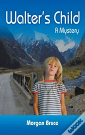 Walter'S Child: A Mystery
