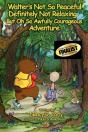 Walter'S Not So Peaceful, Definitely Not Relaxing, But Oh So Awfully Courageous Adventure - Preview