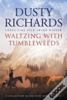 Waltzing With Tumbleweeds