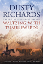 Waltzing With Tumbleweeds - Preview
