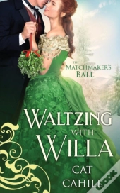 Waltzing With Willa (The Matchmaker'S Ball Book 12)