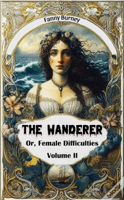Capa do artigo Wanderer Or, Female Difficulties Volume Ii