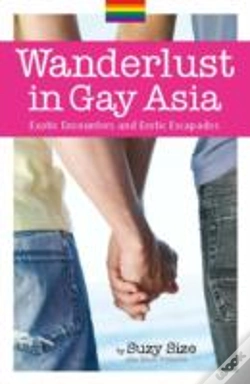 Capa do artigo Wanderlust In Gay Asia: Exotic Encounters And Erotic Escapades