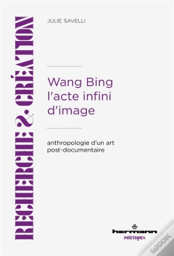 Capa do artigo Wang Bing. L'Acte Infini D'Image : Anthropologie D'Un Art Post-Documentaire