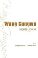 Wang Gungwu: Educator And Scholar