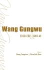 Wang Gungwu: Educator And Scholar - Preview