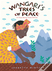 Wangari'S Trees Of Peace