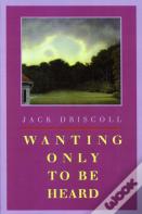 Wanting Only To Be Heard