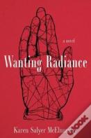 Wanting Radiance