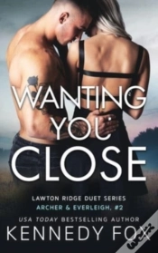 Capa do artigo Wanting You Close (Archer & Everleigh #2)