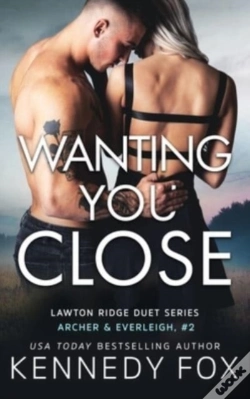 Capa do artigo Wanting You Close (Archer & Everleigh #2)