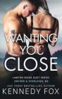 Wanting You Close (Archer & Everleigh #2) - Preview